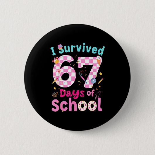 Badge Rond 5 Cm I Survived 67 Days Of School Students Teachers Cut (Devant)