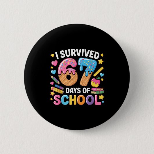 Badge Rond 5 Cm I Survived 67 Days Of School Teacher Student Ice C (Devant)
