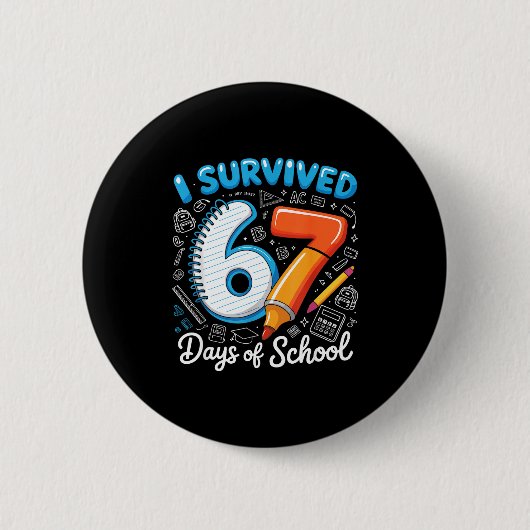 Badge Rond 5 Cm I Survived 67 Days Of School Teacher Student Six S (Devant)