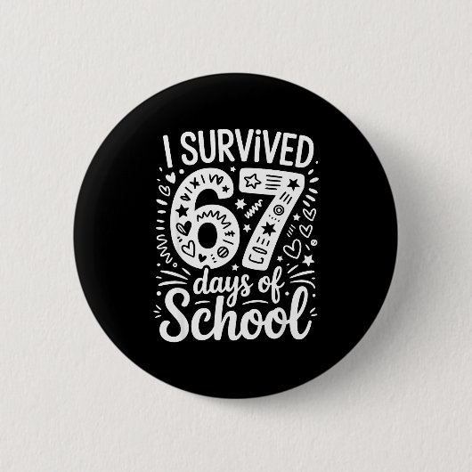 Badge Rond 5 Cm I Survived 67 Days Of School Teacher Student Six S (Devant)