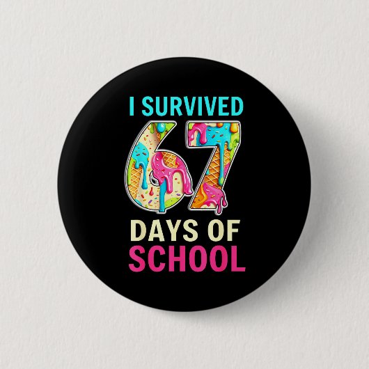 Badge Rond 5 Cm I Survived 67 Days Of School Teacher Student Six S (Devant)