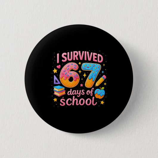 Badge Rond 5 Cm I Survived 67 Days Of School Teachers Student Six (Devant)