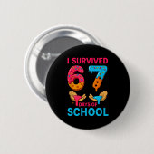 Badge Rond 5 Cm I Survived 67 Days Of School Teachers Students 6 7 (Devant & derrière)