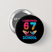Badge Rond 5 Cm I Survived 67 Days Of School Teachers Students 6 7 (Devant & derrière)