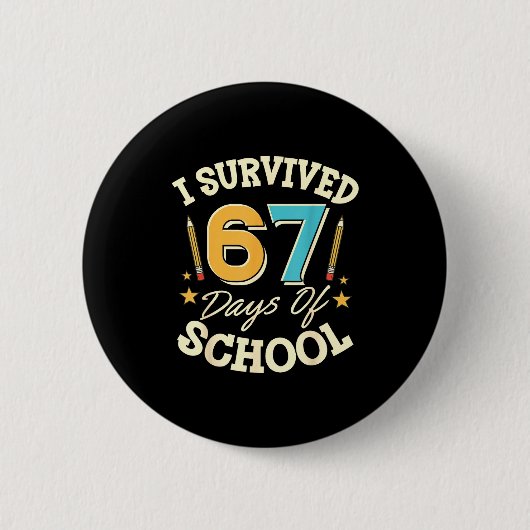 Badge Rond 5 Cm I Survived 67 Days Of School Teachers Students Mem (Devant)