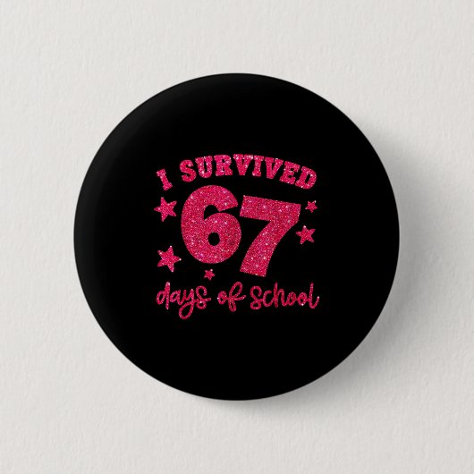 Badge Rond 5 Cm I Survived 67 Days Of School Teachers Students Six (Devant)