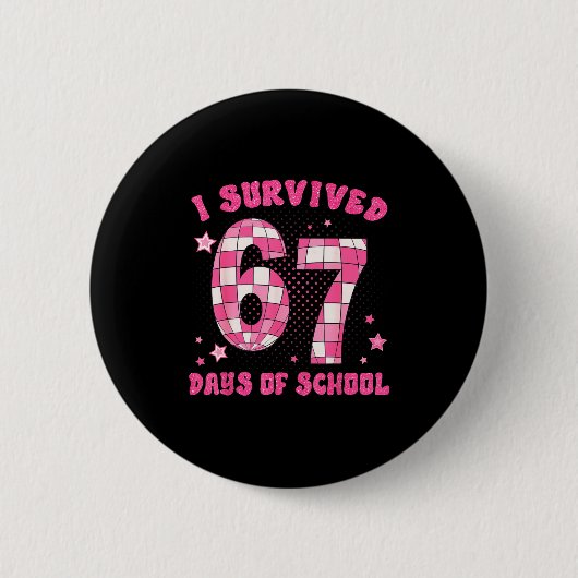 Badge Rond 5 Cm I Survived 67 Days Of School Teachers Students Six (Devant)