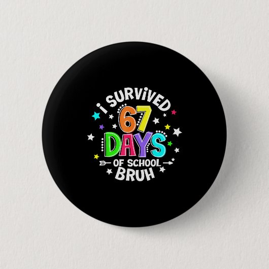 Badge Rond 5 Cm I Survived 67 Six Seven Days Of School Bruh Teache (Devant)
