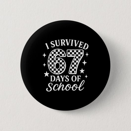 Badge Rond 5 Cm I Survived 67 Six Seven Days Of School Checkered B (Devant)