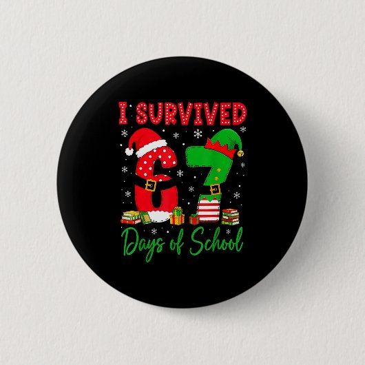 Badge Rond 5 Cm I Survived 67 Six Seven Days Of School Teacher Chr (Devant)