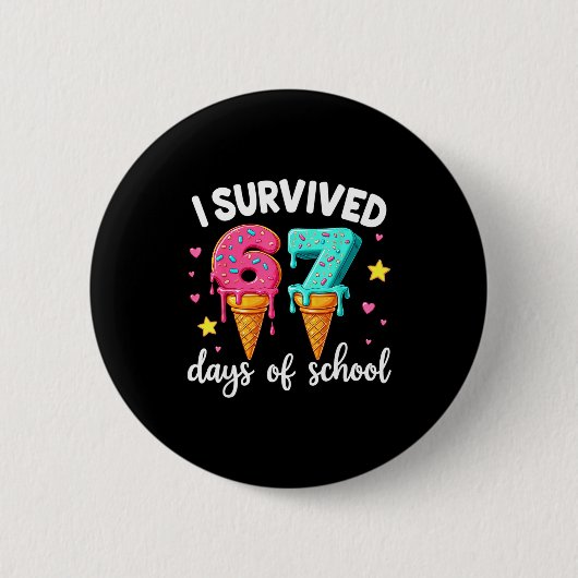 Badge Rond 5 Cm I Survived 67th Days School Drip Ice Cream Funny 6 (Devant)