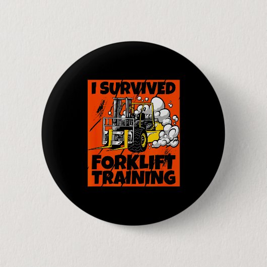 Badge Rond 5 Cm I Survived Forklift Training, New Forklift Operato (Devant)