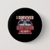 Badge Rond 5 Cm I Survived The 2025 Shutdown Funny Litical Quote (Devant)