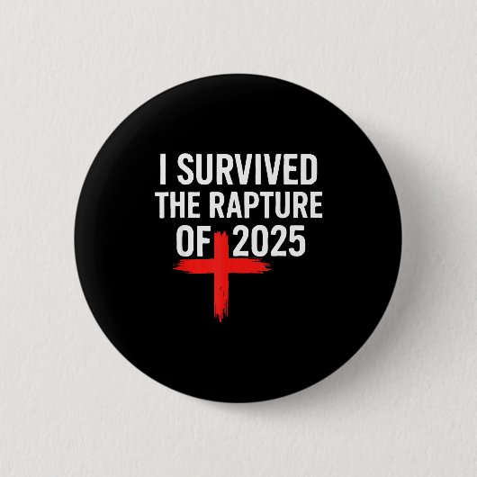 Badge Rond 5 Cm I Survived The Rapture Of 2025 (Devant)