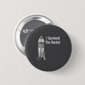 Badge Rond 5 Cm I Survived The Rocket Funny Apparel  (Devant & derrière)