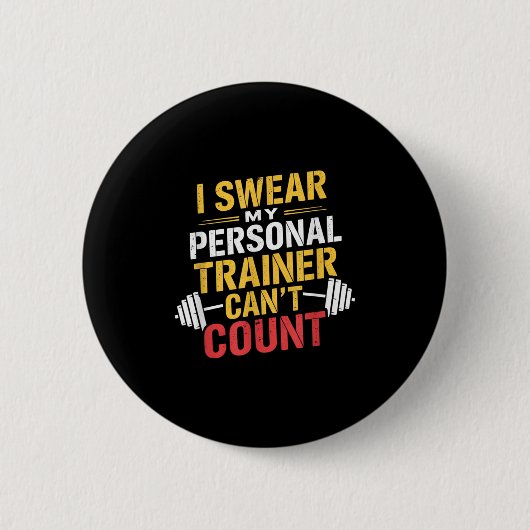 Badge Rond 5 Cm I Swear My Trainer Can’t Count Funny Gym (Devant)