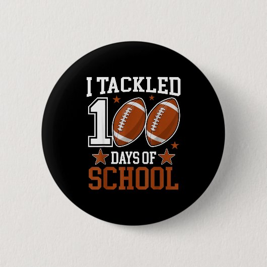 Badge Rond 5 Cm I Tackled 100 Day Of School Funny 100th Day School (Devant)