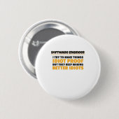 Badge Rond 5 Cm I Try To Make Things Idiot Proof Software Engineer (Devant & derrière)