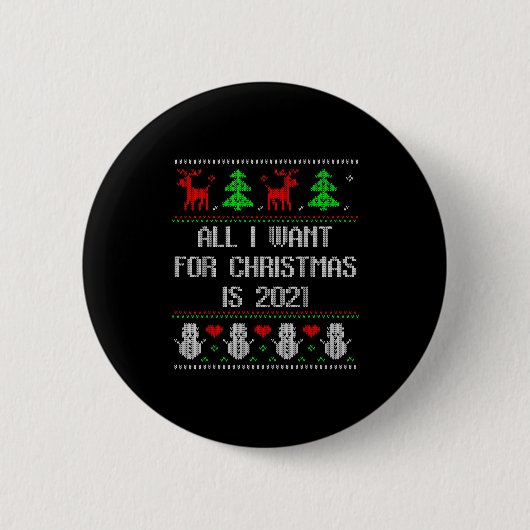 Badge Rond 5 Cm I Want 2020 All Done Ugly Christmas Sweater 2020 F (Devant)