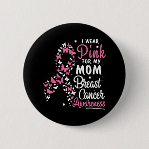 Badge Rond 5 Cm I Wear Pink for My Mama Breast Cancer Awareness Be