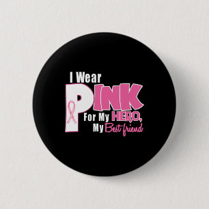 Badge Rond 5 Cm I Wear Pink For My My Best Friend Breast Cancer Aw