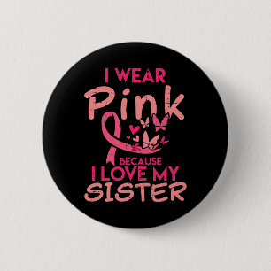 Badge Rond 5 Cm I Wear Pink I Love My Sister Breast