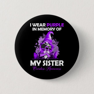 Badge Rond 5 Cm I Wear Purple For My Sister Overdose Awareness Mon
