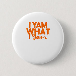 Badge Rond 5 Cm I Yam What I Yam She's My Sweet Potato Thanksgivin