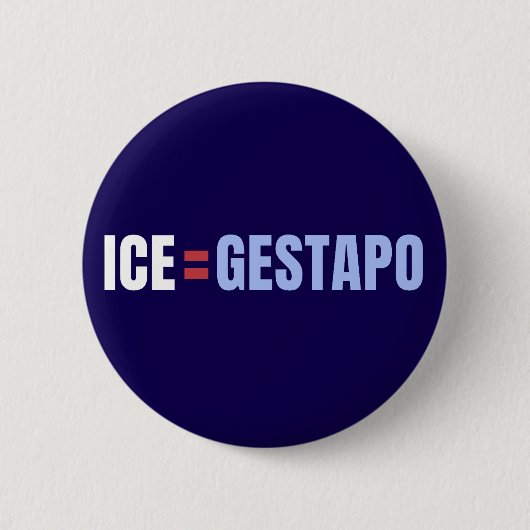 Badge Rond 5 Cm ICE Equals Gestapo Anti Trump (Devant)