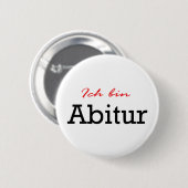 Badge Rond 5 Cm Ich bin Abitur (Devant & derrière)