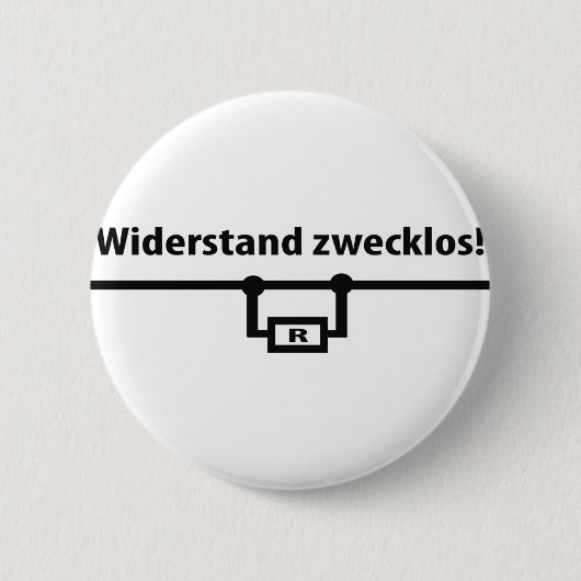 Badge Rond 5 Cm Icône Physik Widerstand zwecklos (Devant)