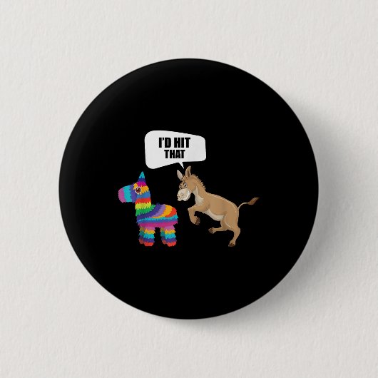Badge Rond 5 Cm ID Donkey J'Ai Touché Que Pinata Mexicain Drôle Ci (Devant)