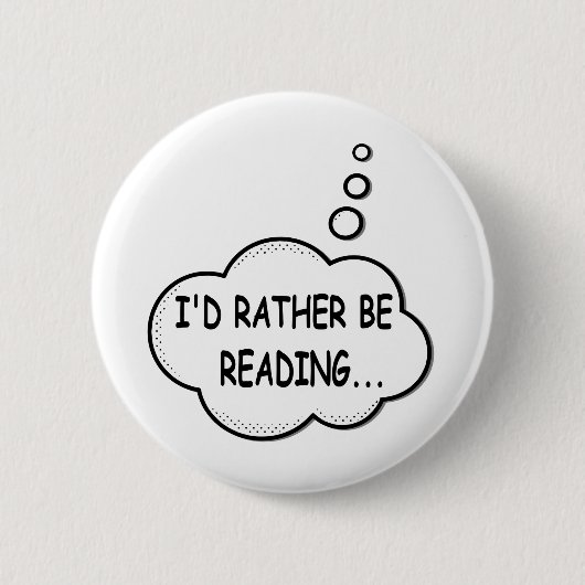 Badge Rond 5 Cm I'd Rather Be Reading (Devant)