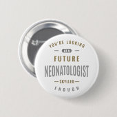Badge Rond 5 Cm Idées cadeaux pour le futur néonatologue (Devant & derrière)