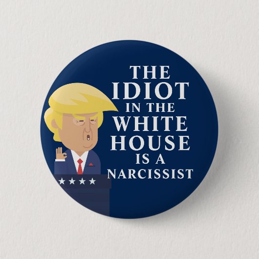 Badge Rond 5 Cm Idiot À La Maison Blanche Anti Trump (Devant)