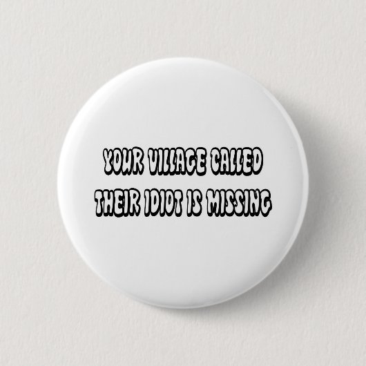 BADGE ROND 5 CM IDIOT MANQUE (Devant)