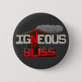 Badge Rond 5 Cm Igneous is Bliss Volcano (Devant)