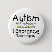 Badge Rond 5 Cm Ignorance d'autisme (Devant)