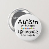 Badge Rond 5 Cm Ignorance d'autisme (Devant & derrière)