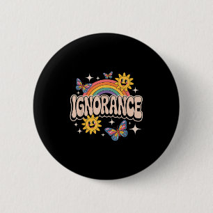 Badge Rond 5 Cm Ignorance Funny Retro Ironique Sarcastique mignon 