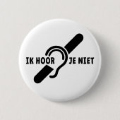Badge Rond 5 Cm Ik ben doof. Doven, slechthorend. Lip lezen (Devant)