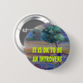 Badge Rond 5 Cm IL EST CORRECT D'ÊTRE un bouton INTROVERTI (Devant & derrière)