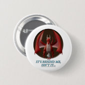 Badge Rond 5 Cm Il est derrière moi (Devant & derrière)