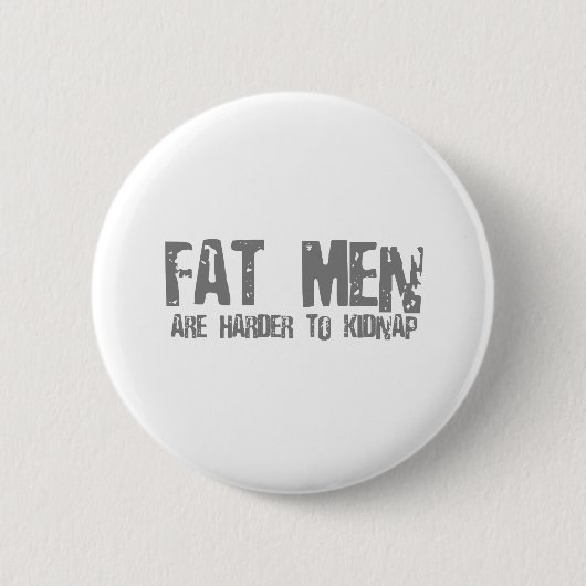Badge Rond 5 Cm Il est plus difficile d'enlever Fatmen (Devant)