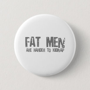 Badge Rond 5 Cm Il est plus difficile d'enlever Fatmen