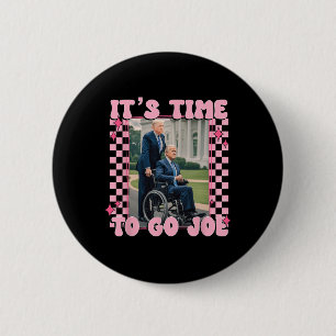 Badge Rond 5 Cm Il est temps d'aller Joe Funny Trump 2024