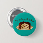 Badge Rond 5 Cm Il est temps de manger un gâteau (Devant & derrière)