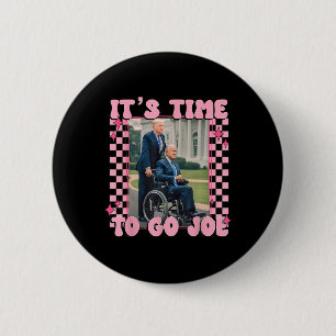 Badge Rond 5 Cm Il Est Temps De Partir Joe Funny Trump 2024
