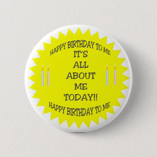 Badge Rond 5 Cm IL est TOUT AU SUJET DE MOI AUJOURD'HUI ! Bouton