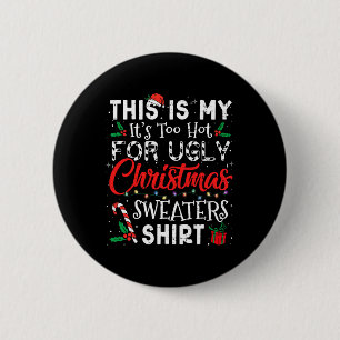 Badge Rond 5 Cm Il Fait Trop Chaud Pour Les Gros Chandails De Noël